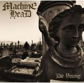 Machine Head (USA) : Die Young (Acoustic)